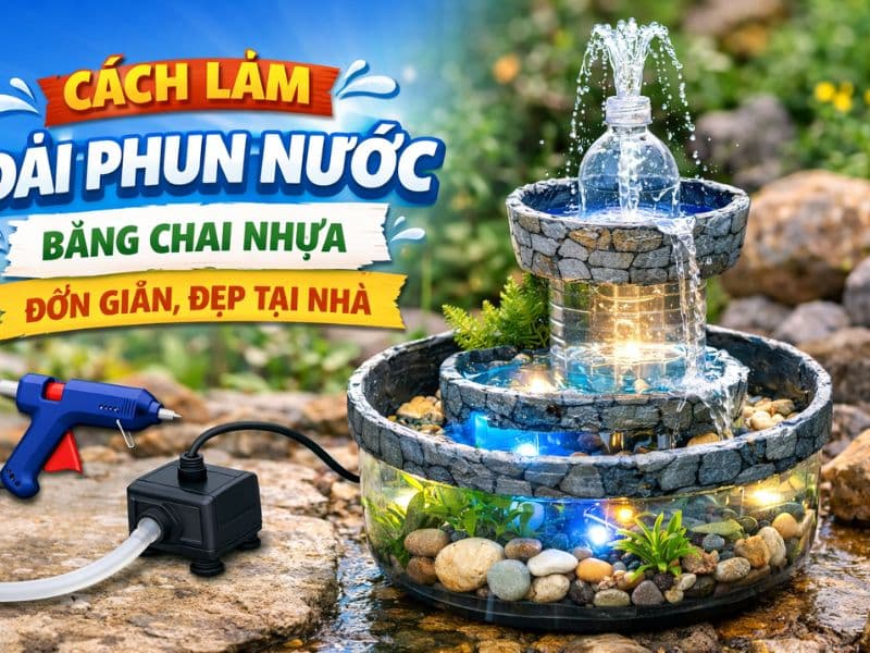 làm đài phun nước bằng chai nhựa