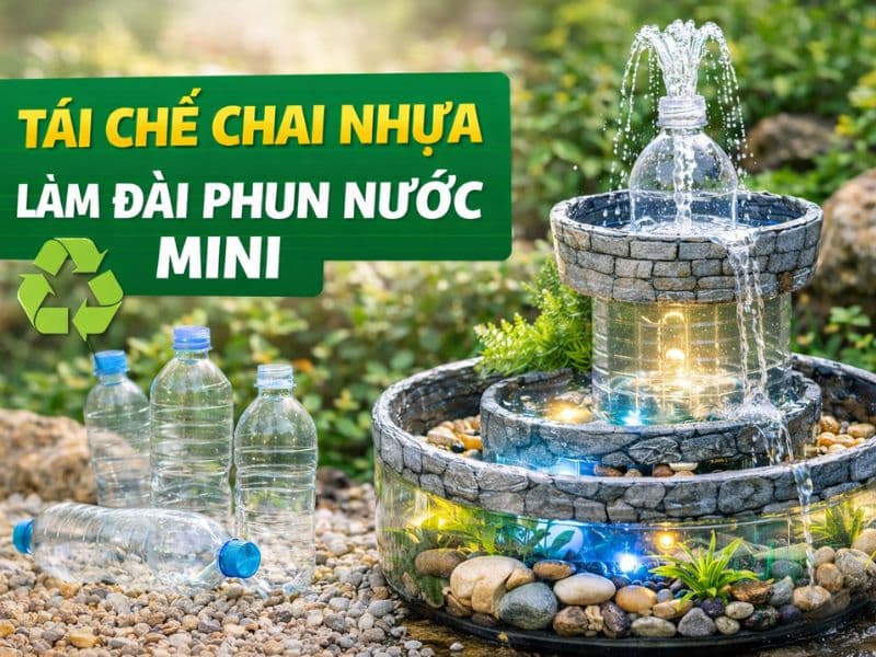 làm đài phun nước bằng chai nhựa