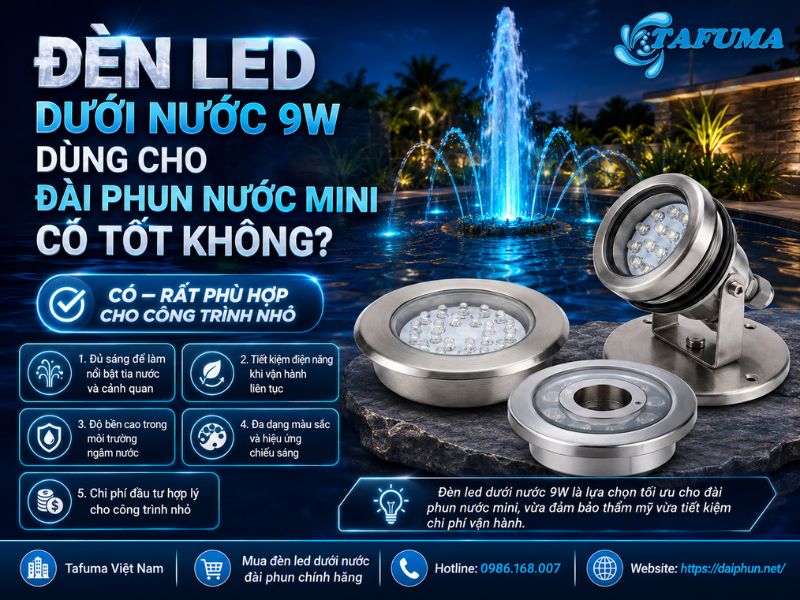 Đèn led dưới nước 9W dùng cho đài phun nước mini có tốt không